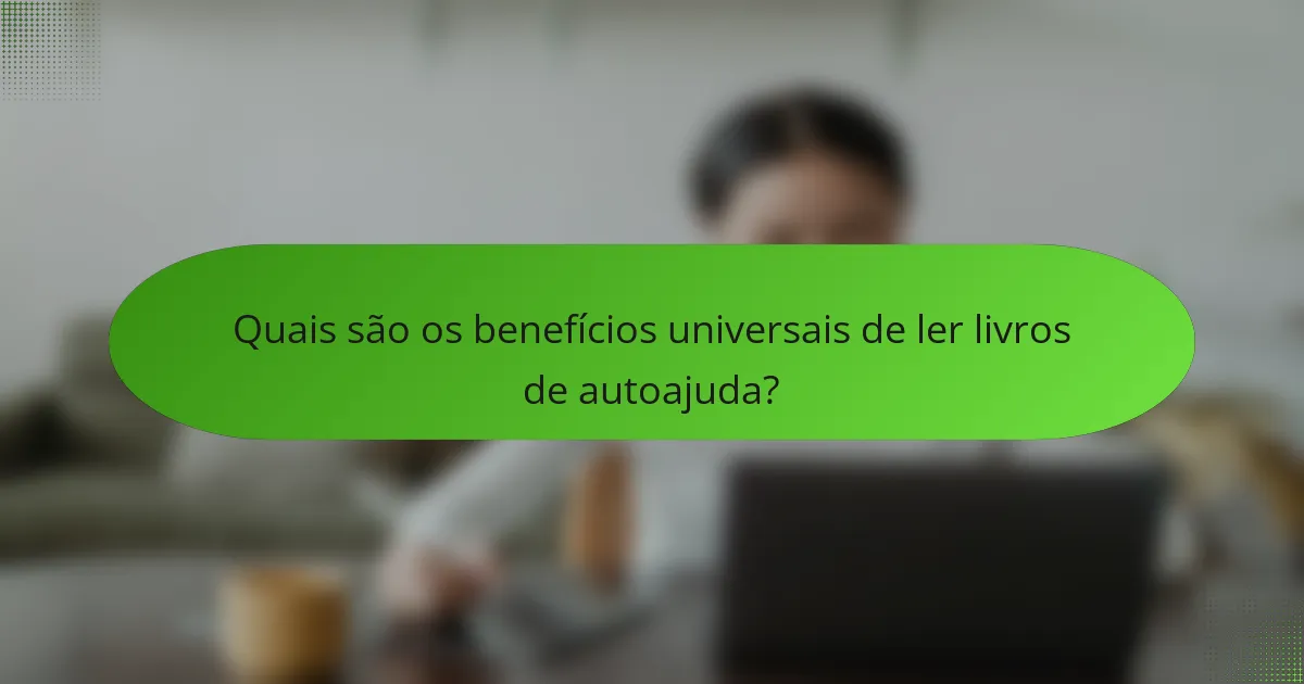 Quais são os benefícios universais de ler livros de autoajuda?